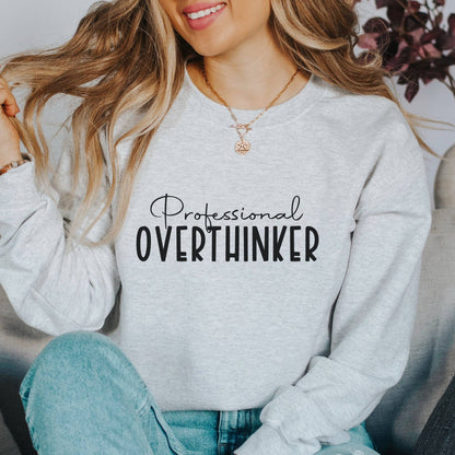 Professional Overthinker Sweatshirt