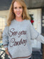 See You Cowboy Sweater