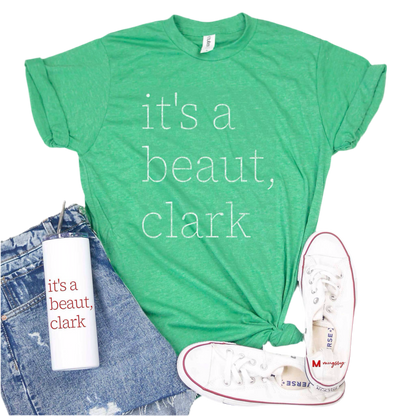 It's a Beaut, Clark Christmas Graphic Tee, Christmas Shirt