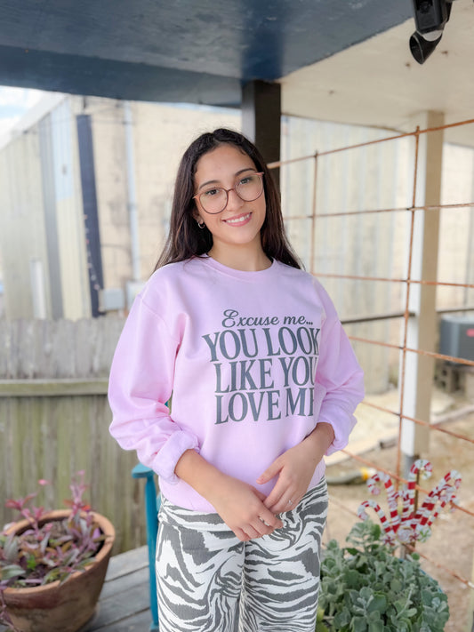 It Looks Like You Love Me Pink Crewneck