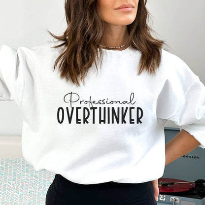 Professional Overthinker Sweatshirt